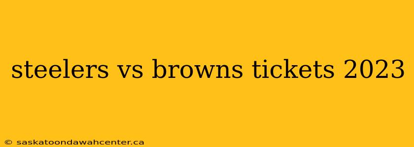 steelers vs browns tickets 2023