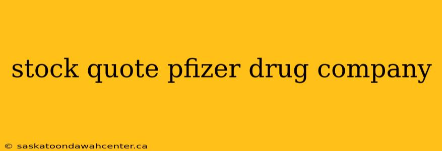 stock quote pfizer drug company