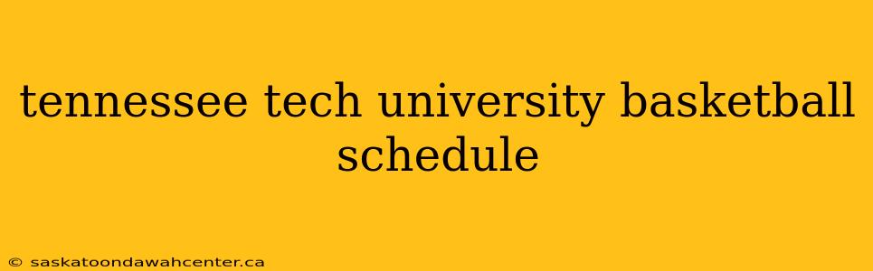 tennessee tech university basketball schedule