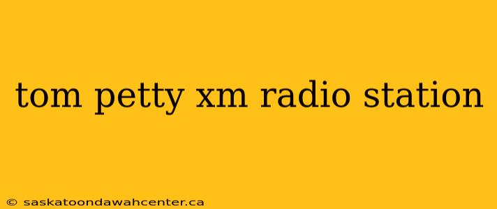 tom petty xm radio station