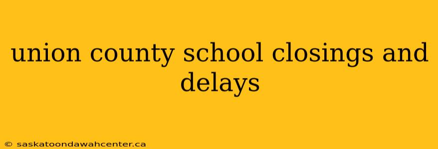 union county school closings and delays