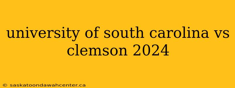 university of south carolina vs clemson 2024