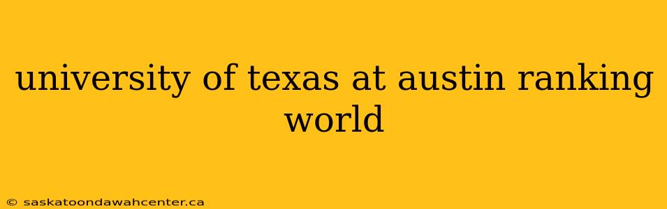 university of texas at austin ranking world