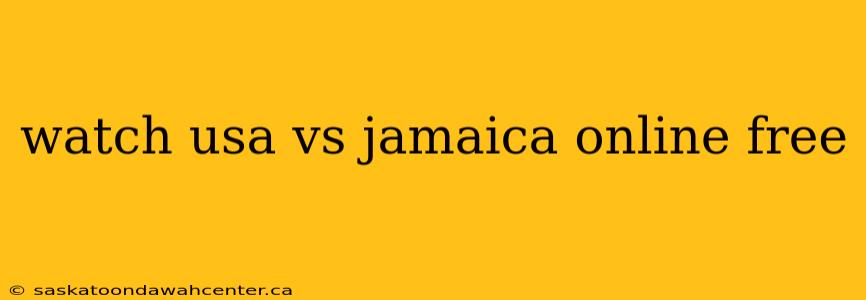 watch usa vs jamaica online free