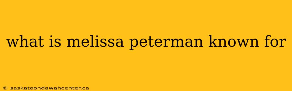 what is melissa peterman known for