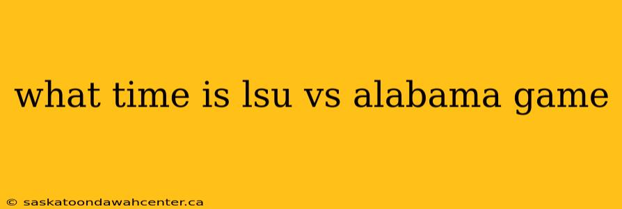 what time is lsu vs alabama game