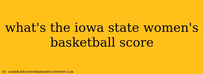 what's the iowa state women's basketball score