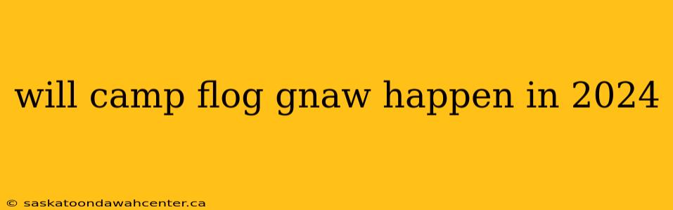 will camp flog gnaw happen in 2024