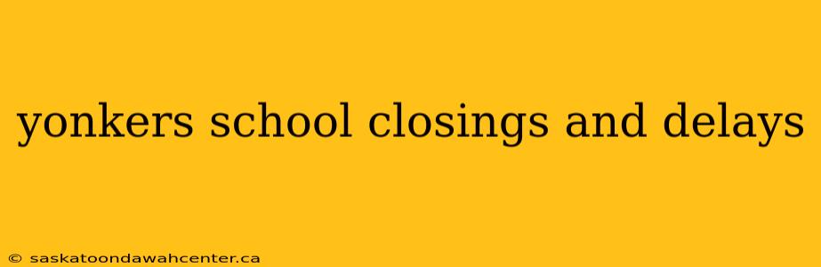 yonkers school closings and delays